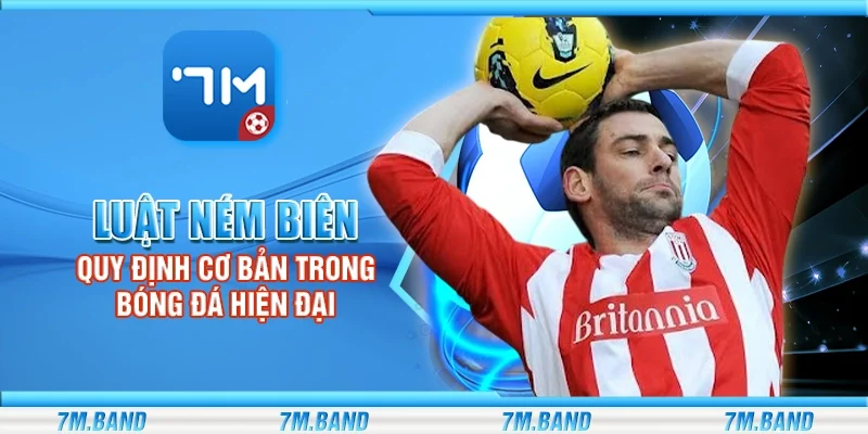 Luật ném biên - Quy định cơ bản trong bóng đá hiện đại